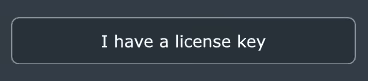 The I have a license key button shown at first launch